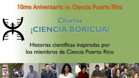Serie de Charlas ¡Ciencia Boricua! en el Museo de Vida Silvestre de San Juan